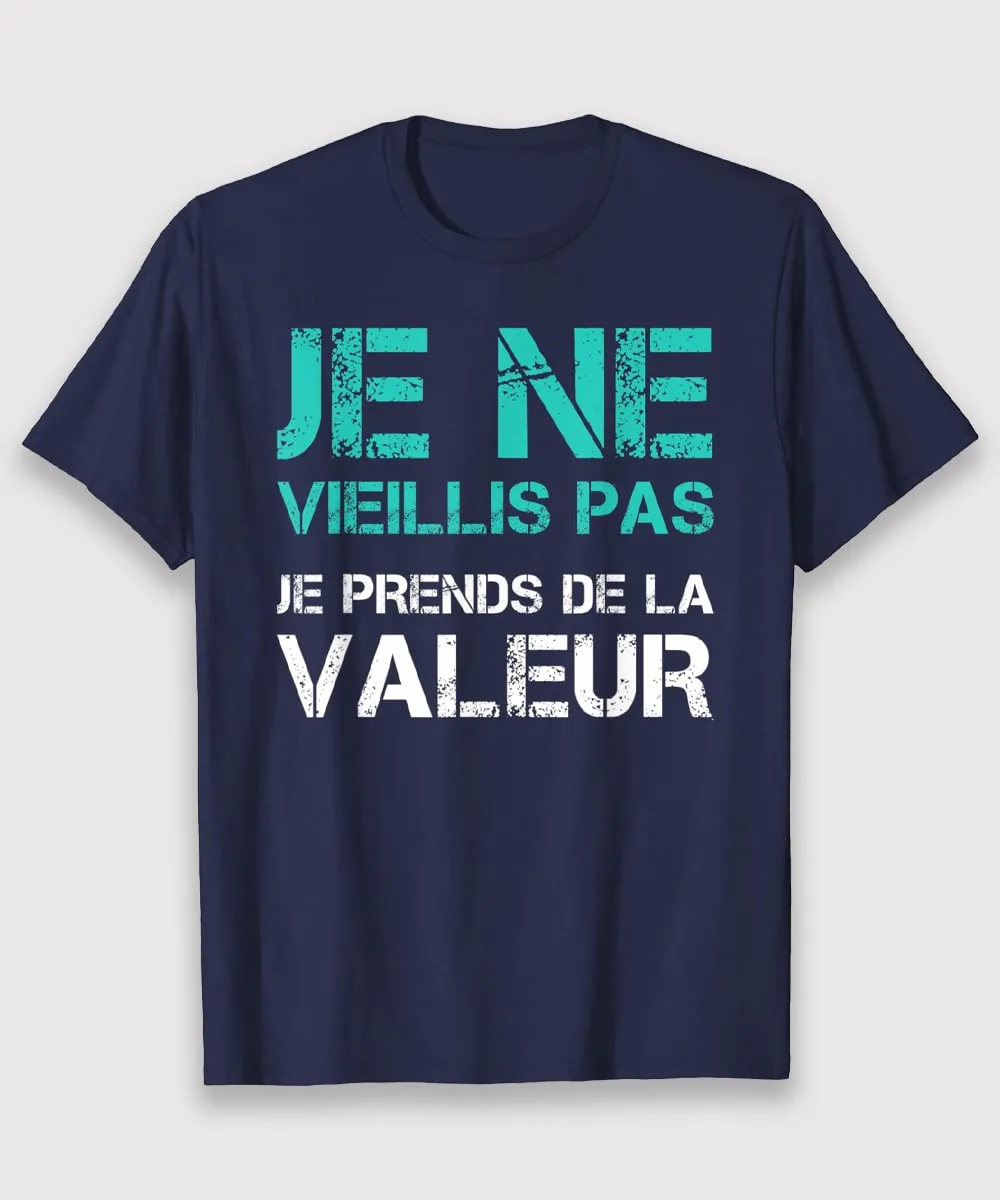 Cadeau Original Anniversaire, Tee shirt Homme Femme, Je ne Vieillis Pas Je Prends de la Valeur - CTS24032203