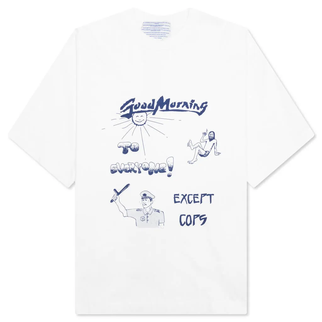 Good Morning Cops Tee - White