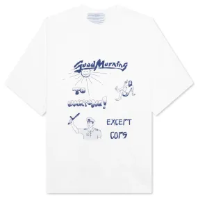 Good Morning Cops Tee - White